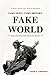 Fake World: Exploring the f...