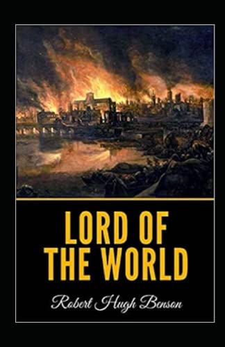Lord of the World Annotated and Unabridged