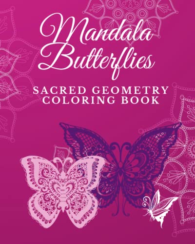 Mandala Butterflies Sacred Geometry Coloring Book for Kids & Adults: 50 Amazing Patterns for Stress Relief & Relaxation (Paperback)