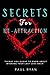 Secrets For Re-Attraction: ...