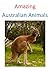 AMAZING AUSTRALIAN ANIMALS