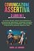 Comunicazione Assertiva - 3 Libri in 1 by Daniel Gardner