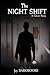 The Night Shift: The Horrif...