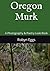 Oregon Murk: A Photography ...
