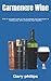 Carmenere Wine: A Do-it-you...