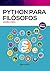Python para filósofos (Spanish Edition)