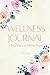 Wellness Journal: A Daily F...