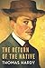 The Return of the Native: The Original 1878 Thomas Hardy Romance Fiction Novel (Annotated)