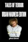 A selection of horror stories: Ten tales of terror and suspense urban style, where madness and death are the main characters A selection of horror stories: Ten tales of terror and suspense urban style, where madness and death are the main characters