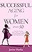 Successful Aging for Women ...