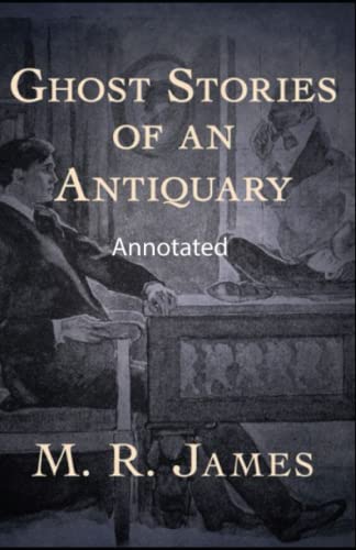 Ghost Stories of an Antiquary Annotated