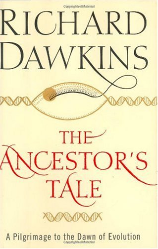 The Ancestor's Tale: A Pilgrimage to the Dawn of Evolution