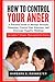 How To Control Your Anger: ...