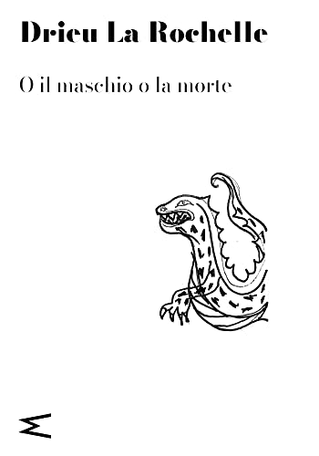 O il maschio o la morte (Italian Edition)
