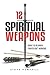 12 Spiritual Weapons: What ...