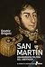 San Martín: Una biografía política del Libertador (Spanish Edition)