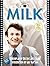 Milk: The Shooting Script (Newmarket Shooting Script)