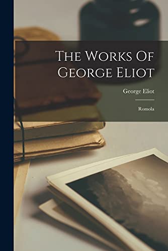 The Works Of George Eliot: Romola