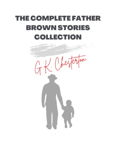 The Complete Father Brown Stories Collection Annotated