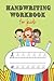 Alphabet Handwriting Practice Workbook For Kids by Aaron Wolfe