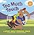 Too Much Touch: A Story about Personal Space (My Spectacular Self)