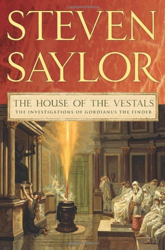 The House of the Vestals: The Investigations of Gordianus the Finder