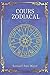 Cours Zodiacal: Esotérisme Pratique selon l'Astrologie (French Edition)
