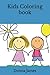 Kids Coloring book by Donna James