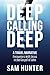 Deep Calling Deep: A Travel...