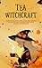 Tea Witchcraft: Your First ...