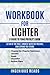 Workbook for Lighter ( A Gu...
