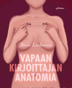 Vapaan kirjoittajan anatomia (Hardcover)