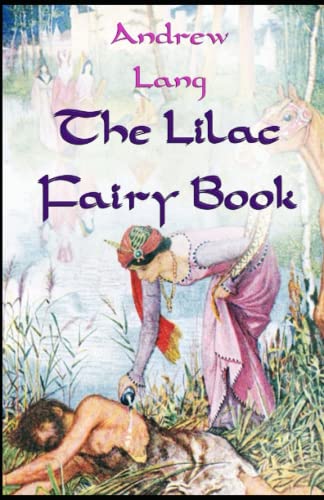 The Lilac Fairy Book Annotated