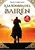 A las sombra del Bairén (Spanish Edition)