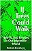 If Trees Could Walk: The Ph...