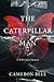 The Caterpillar Man: A Dark...