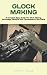 GLOCK MAKING: A Complete Ea...