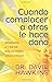 Cuando complacer a otros le hace daño: When Pleasing Others is Hurting You (Spanish Edition)