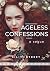 AGELESS CONFESSIONS