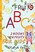 Fruits ABC For Kids: Book 1...