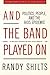 And the Band Played On: Politics, People, and the AIDS Epidemic, 20th-Anniversary Edition