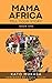 MAMA AFRICA by Kato Mukasa