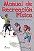 Manual de recreacion fisica...