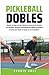 Pickleball Dobles: Domine el Juego de Más Rápido Crecimiento de América con Consejos, Técnicas y Estrategias de Dobles Avanzados Exactos para Ganar el ... el Juego de Pickleball) (Spanish Edition)