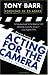 Acting for the Camera: Revised Edition