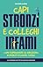Capi stronzi e colleghi infami: Come sopravvivere al narcisismo in ambienti di lavoro tossici (Italian Edition)