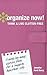 Organize Now! Think and Live Clutter Free: A Week-by-Week Action Plan for a Happier, Healthier Life