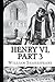 Henry VI (Part 3) Illustrated