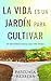 La vida es un jardín para c...