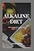 ALKALINE DIET by Takehiro kanegi